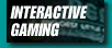 Interactive Gaming